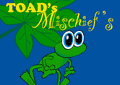 Toad's Mischief's