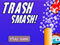 TrashSmash